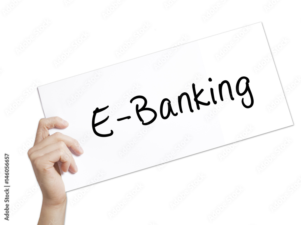 E-Banking Sign on white paper. Man Hand Holding Paper with text. Isolated on white background E-Banking Sign on white paper. Man Hand Holding Paper with text. Isolated on white background