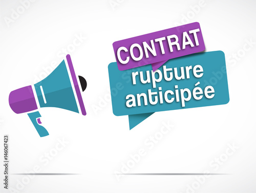 mégaphone : Rupture anticipée