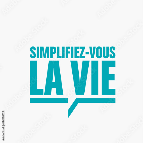 simplifiez vous la vie