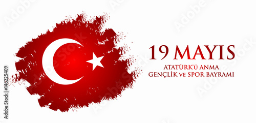 19 mayis Ataturk'u anma, genclik ve spor bayrami. Translation from turkish: 19th may commemoration of Ataturk, youth and sports day.