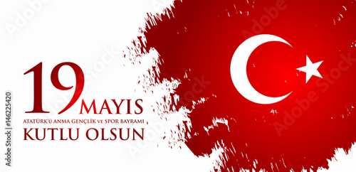 19 mayis Ataturk'u anma, genclik ve spor bayrami. Translation from turkish: 19th may commemoration of Ataturk, youth and sports day.