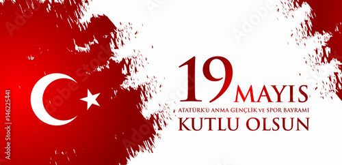 19 mayis Ataturk'u anma, genclik ve spor bayrami. Translation from turkish: 19th may commemoration of Ataturk, youth and sports day.