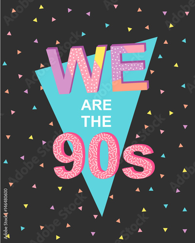 We are the 90s - poster in memphis style. photo