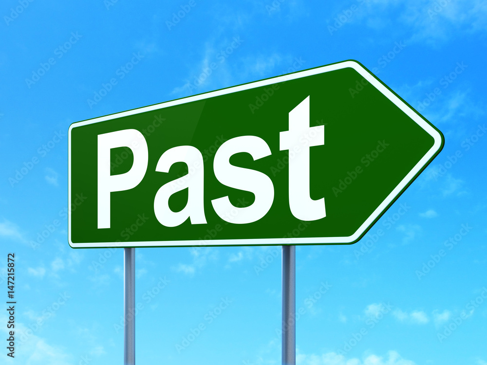 Time concept: Past on road sign background Time concept: Past on road sign background