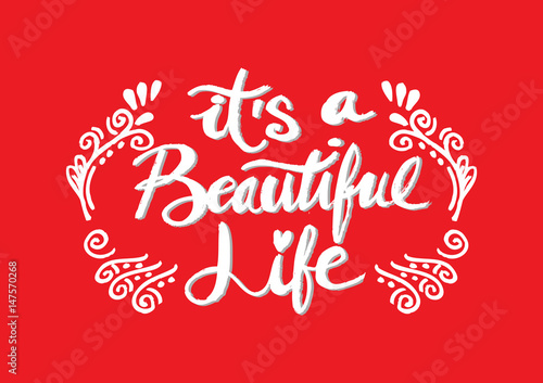 Its a beautiful life positive hand lettering typography.