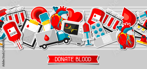 Donate blood. Seamless pattern with blood donation items. Medical and health care sticker objects