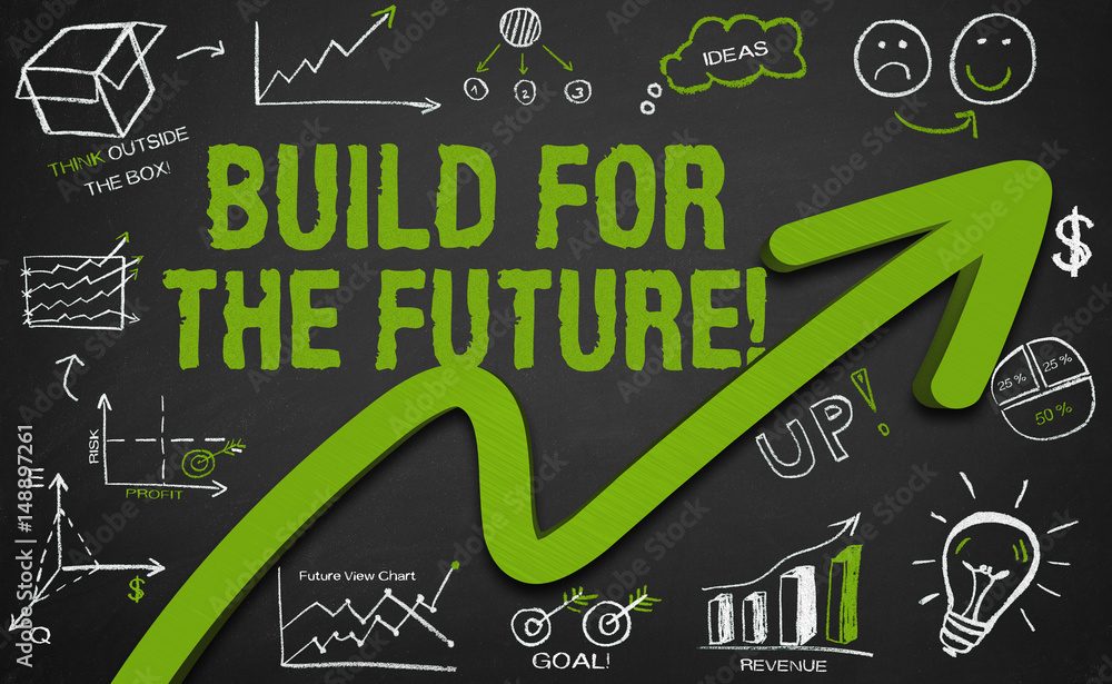 build for the future! - obrazy, fototapety, plakaty 