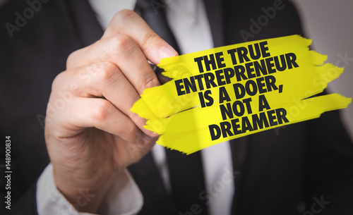 фотографія The True Entrepreneur is a Doer, Not a Dreamer