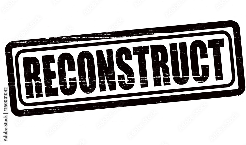 Reconstruct Reconstruct