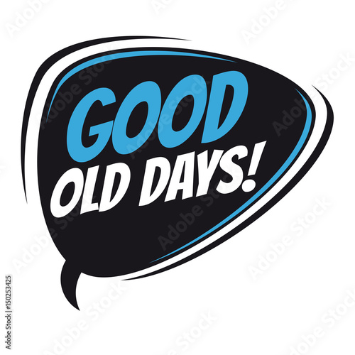 good old days retro cartoon balloon