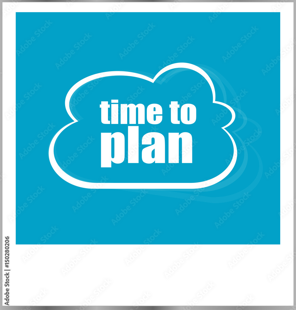 time to plan word business concept, photo frame isolated on white time to plan word business concept, photo frame isolated on white