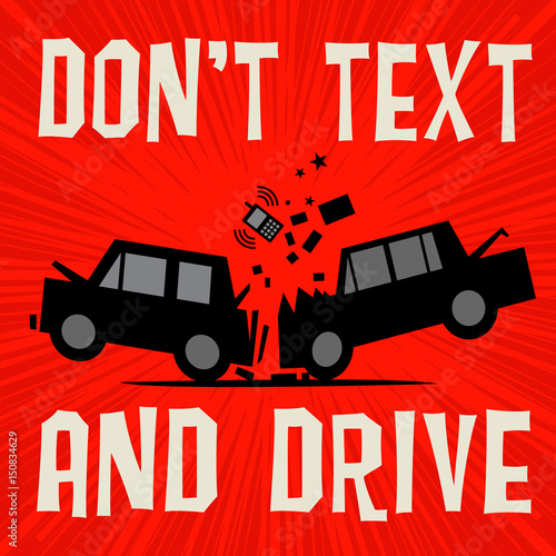 Poster concept with car crash text Don't Text and Drive