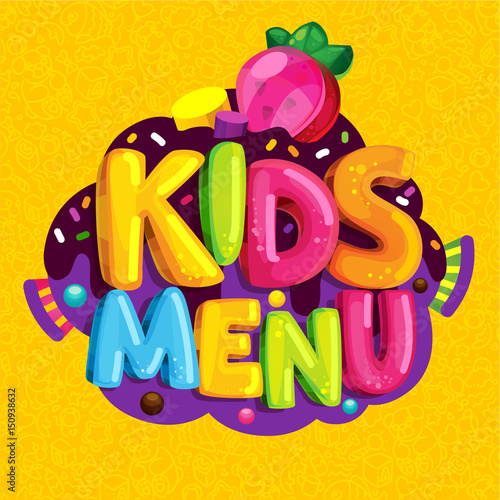 Kids menu. Vector cartoon bubble lettering and jelly candy strawberry. Sweet letters on a yellow background with a child pattern