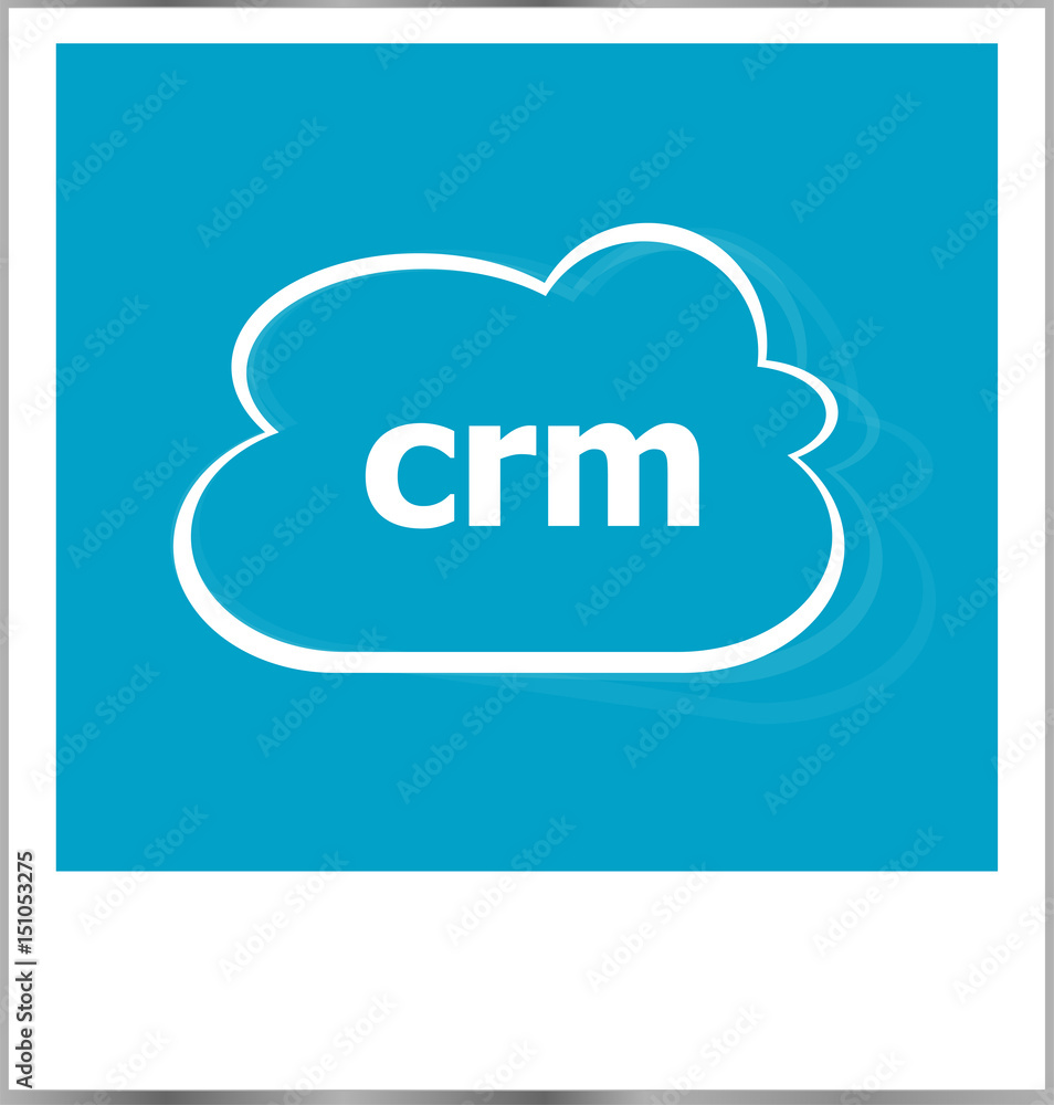 instant photo frame with cloud and crm word, internet concept instant photo frame with cloud and crm word, internet concept