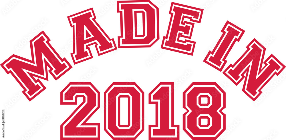 Made in 2018 college style Made in 2018 college style