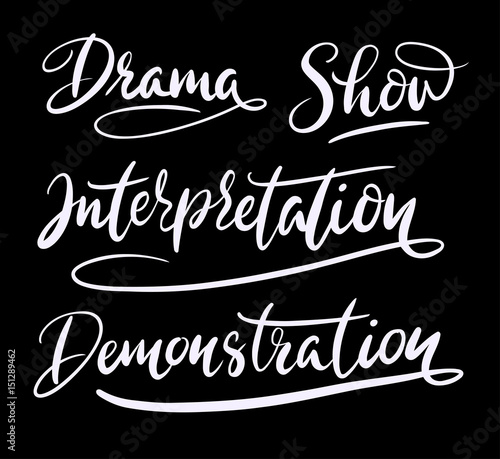 Show and interpretation hand written typography. Good use for logotype, symbol, cover label, product, brand, poster title or any graphic design you want. Easy to use or change color 