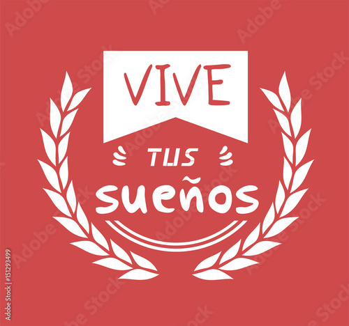 Live your dreams message in spanish language