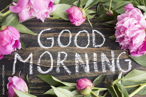 Words Good Morning with  Pink Peonies