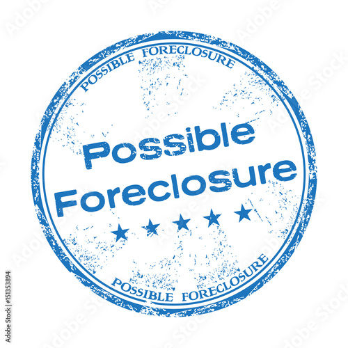 Blue grunge rubber stamp with the text possible foreclosure written inside the stamp
