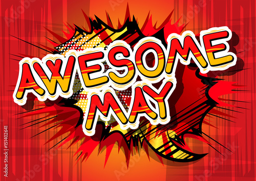 Awesome May - Comic book style word on abstract background.