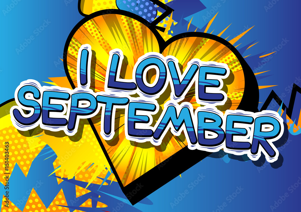 I Love September - Comic book style word on abstract background.