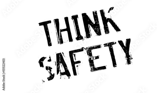Think Safety rubber stamp. Grunge design with dust scratches. Effects can be easily removed for a clean, crisp look. Color is easily changed.