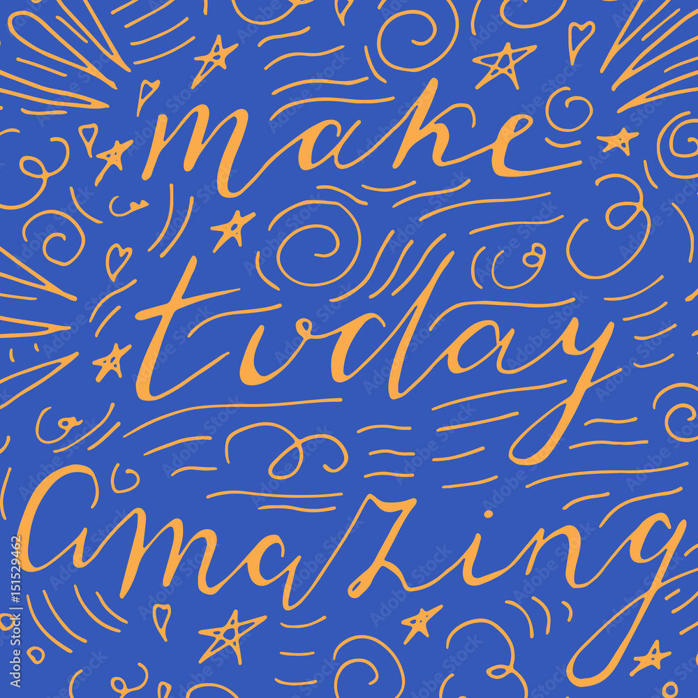 Fototapeta premium Make today amazing hand drawn lettering.