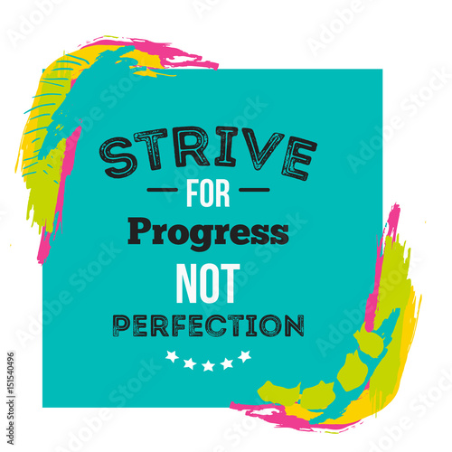 Motivational quote poster about progress on bright background with colorful stains. Creative design for wall or t-shirt design
