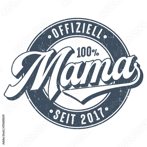 Offiziell Mama Seit 2017 - Used Look T-Shirt Design 