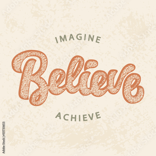 Imagine, Believe, Achieve