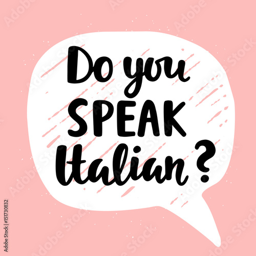 Do you speak Italian