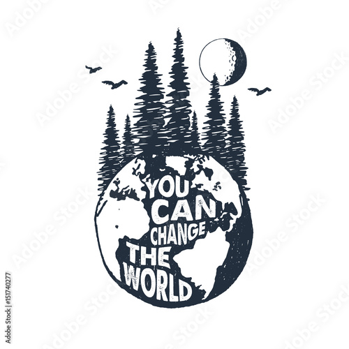 Hand drawn inspirational badge with textured planet Earth vector illustration and "You can change the world" lettering.