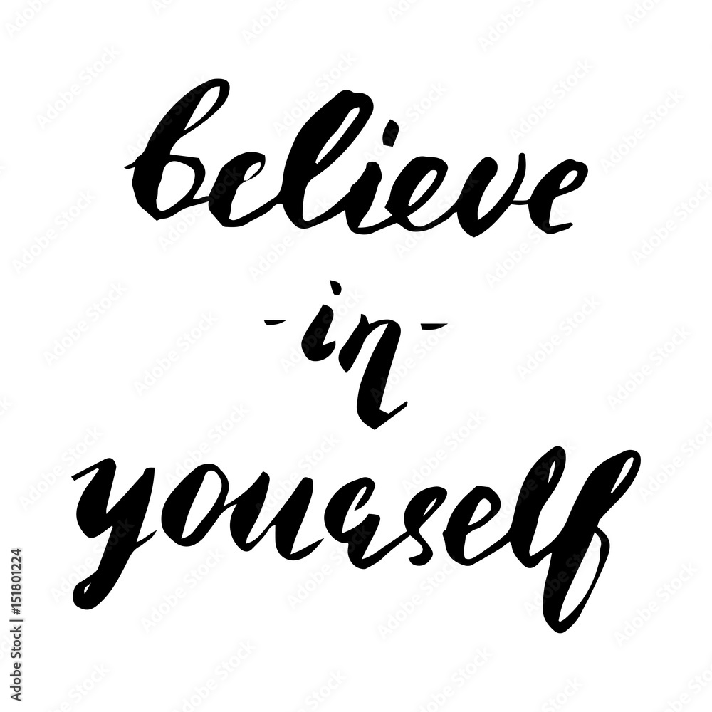 Motivational quote Believe in yourself.
