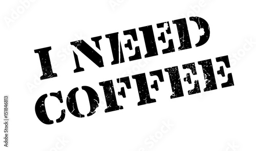 I Need Coffee rubber stamp. Grunge design with dust scratches. Effects can be easily removed for a clean, crisp look. Color is easily changed.
