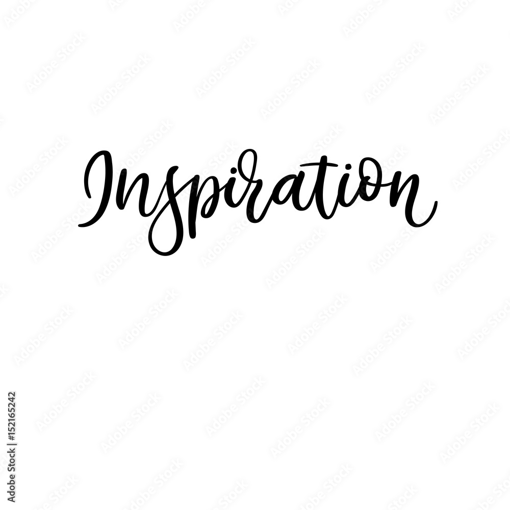 Inspiration. Modern calligraphy. Hand lettering and custom typography for T-shirt, banner, flyer, gift card, poster or photography overlay. Vector brush calligraphy