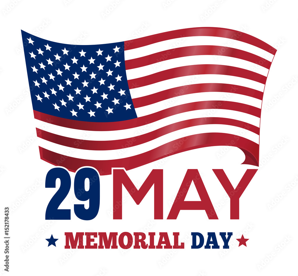 Fototapeta premium Happy Memorial Day 2017. Poster design with the US flag. 29 May. Memorial Day card. Vector illustration