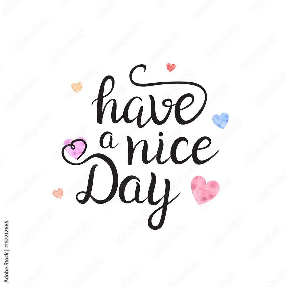 Vector isolated handwritten lettering Have A Nice Day and cute ...
