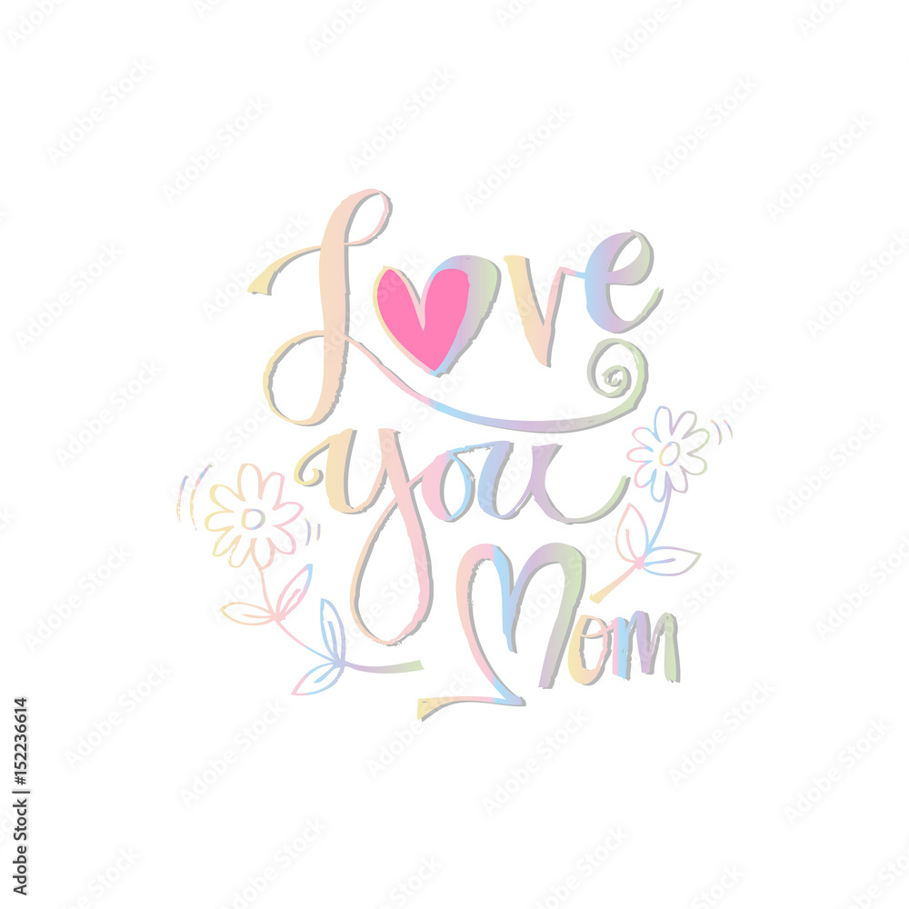 Love you mom hand drawing calligraphy.