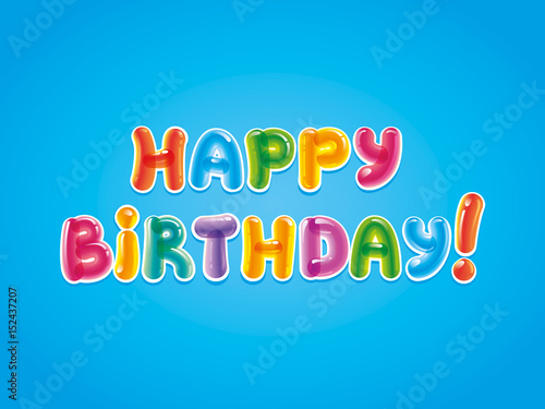congratulations with the day of birth. Baloon text. Birthday greeting card