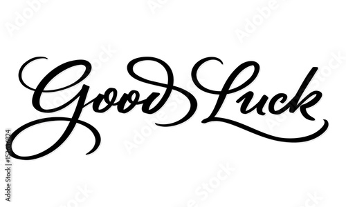 GOOD LUCK hand lettering, vector illustration. Hand drawn lettering card background. Modern handmade calligraphy. Hand drawn lettering element for your design. (ID: 152636824)