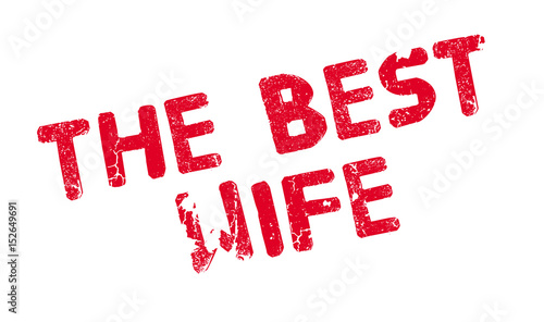 The Best Wife rubber stamp. Grunge design with dust scratches. Effects can be easily removed for a clean, crisp look. Color is easily changed.