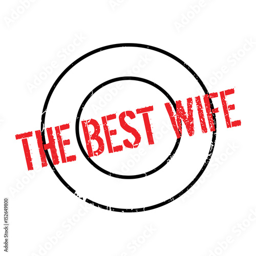 The Best Wife rubber stamp. Grunge design with dust scratches. Effects can be easily removed for a clean, crisp look. Color is easily changed.
