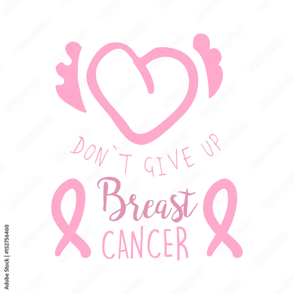 Breast cancer, do not give up label. Hand drawn vector illustration Breast cancer, do not give up label. Hand drawn vector illustration