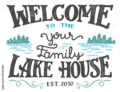 Welcome to the your family lake house sign. Replace YOUR with the surname you need. Hand-drawn typography sign isolated on white background photo