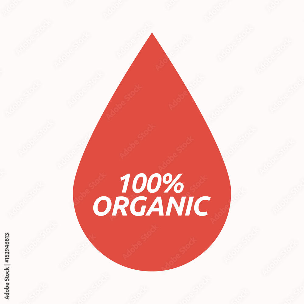 Isolated blood drop with the text 100% ORGANIC Isolated blood drop with the text 100% ORGANIC