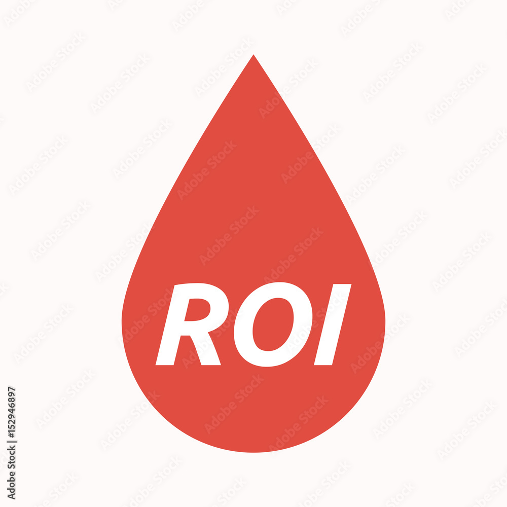 Isolated blood drop with the return of investment acronym ROI Isolated blood drop with the return of investment acronym ROI