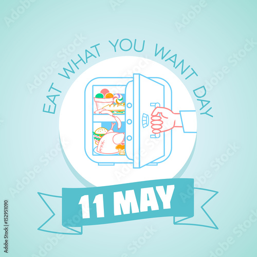 11 may Eat What You Want Day