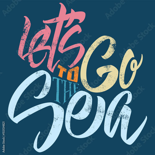 Lets go to the sea. Printed T-shirt with hand inscription.