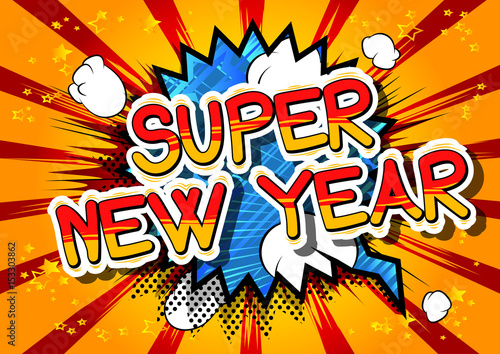 Super New Year - Comic book style word on abstract background.