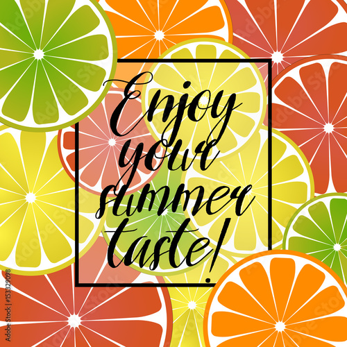 Vector illustration with citrus lemon, grapefruit and orange poster with an inscription on a summer theme. Colorful bright citrus background in flat style.